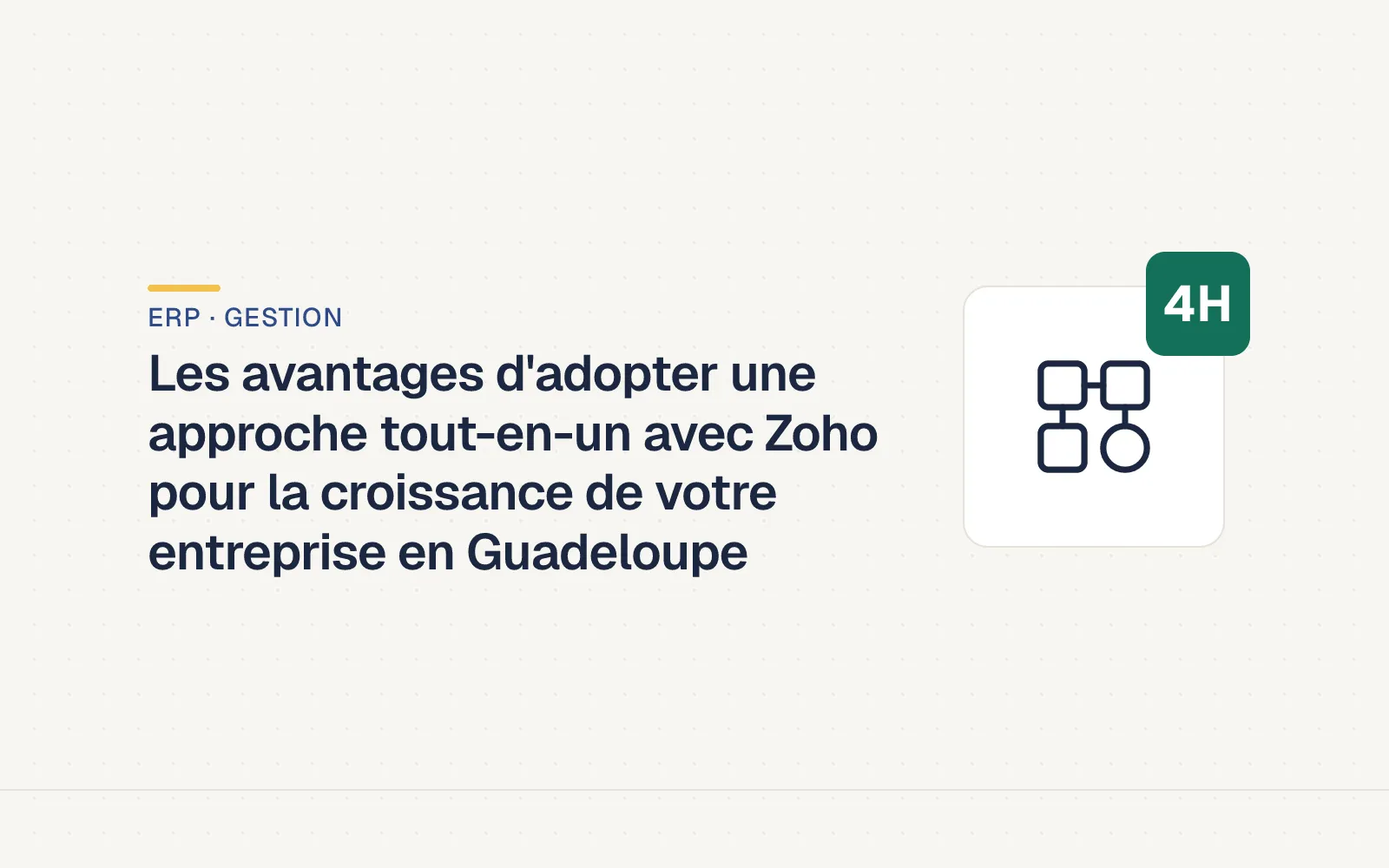 Couverture LES4H — Les avantages d'adopter une approche tout-en-un avec Zoho pour la croissance de votre entreprise en Guadeloupe