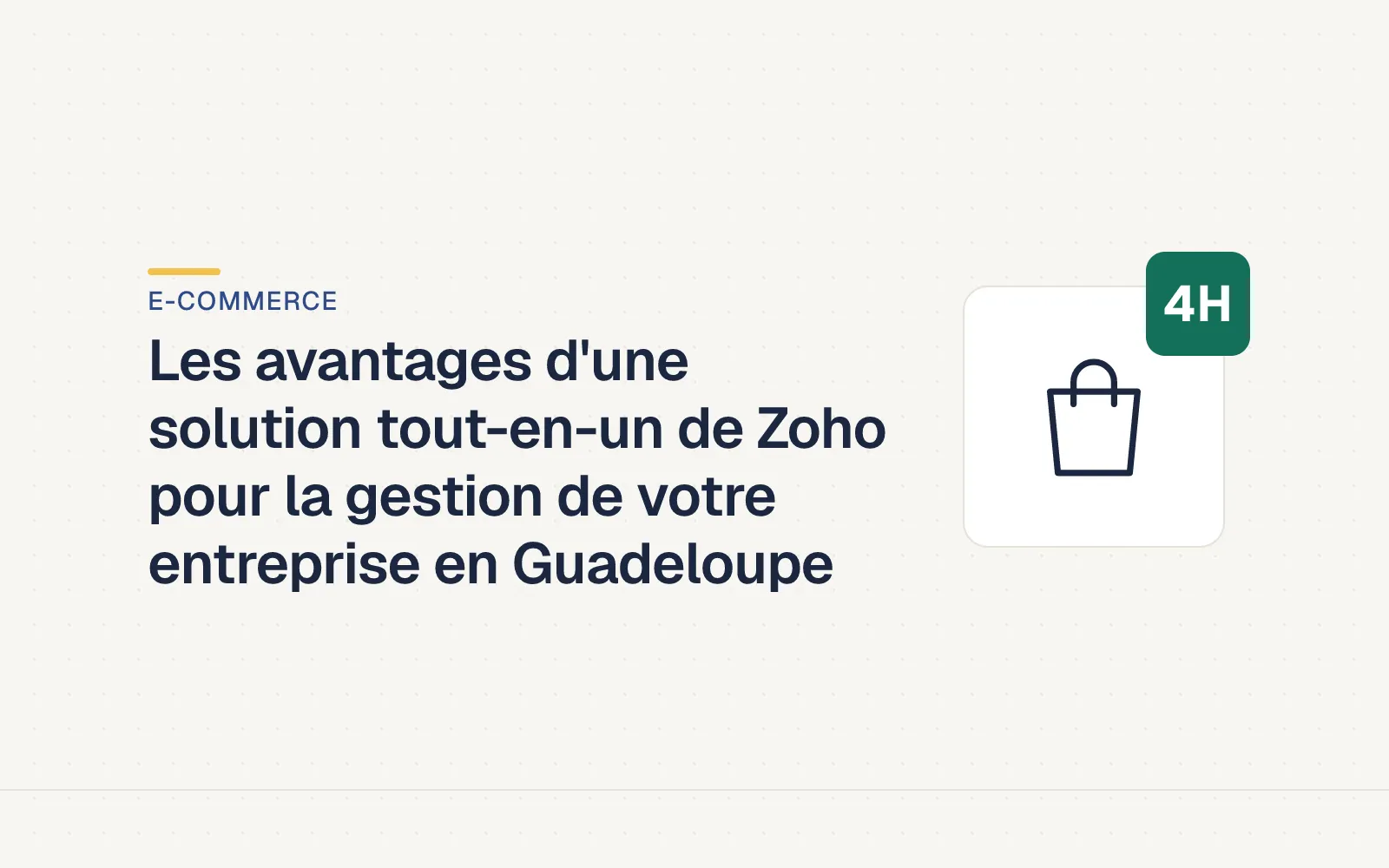 Couverture LES4H — Les avantages d'une solution tout-en-un de Zoho pour la gestion de votre entreprise en Guadeloupe