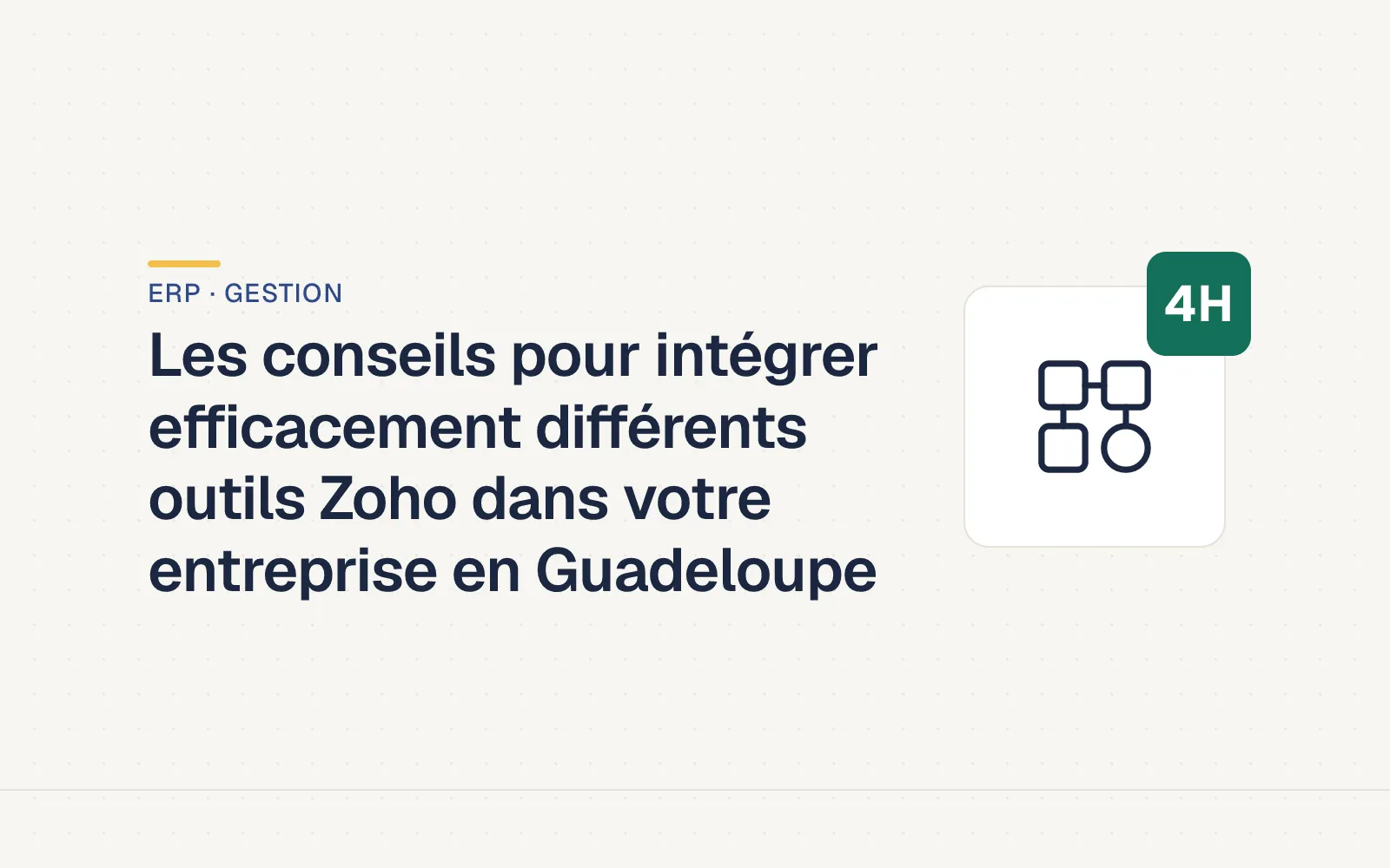 Couverture LES4H — Les conseils pour intégrer efficacement différents outils Zoho dans votre entreprise en Guadeloupe