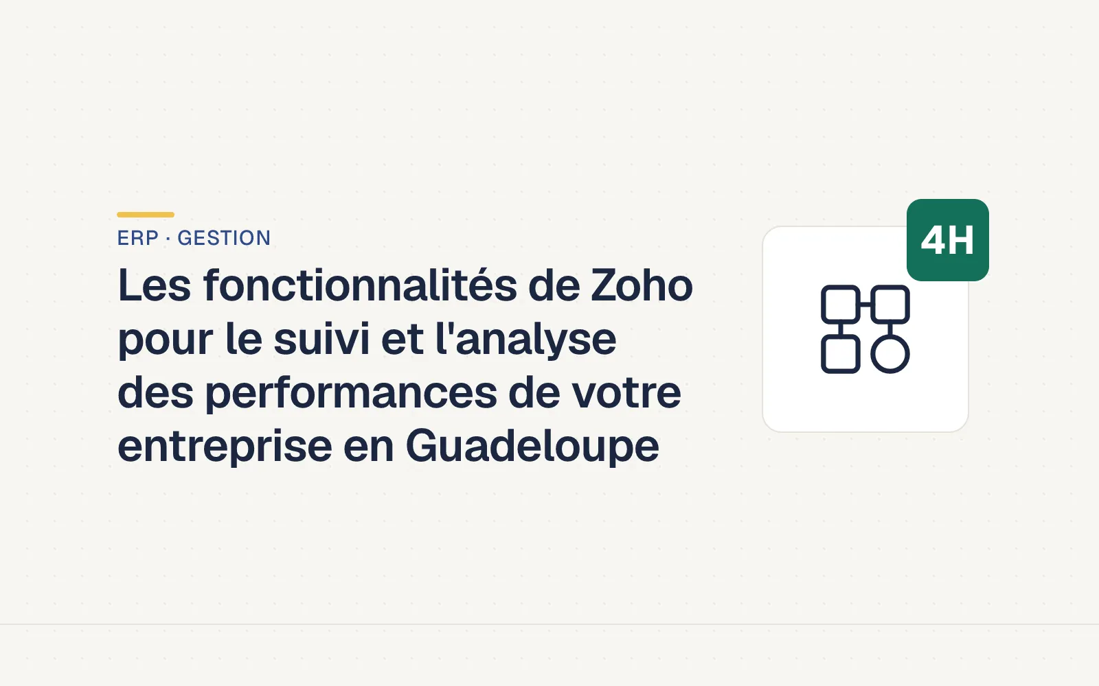 Couverture LES4H — Les fonctionnalités de Zoho pour le suivi et l'analyse des performances de votre entreprise en Guadeloupe