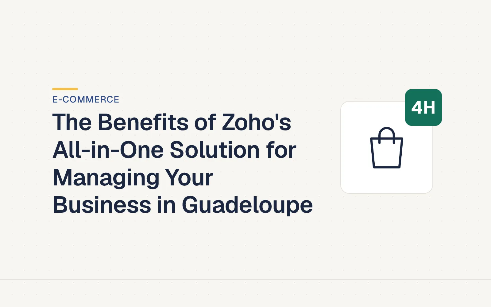LES4H cover — The Benefits of Zoho's All-in-One Solution for Managing Your Business in Guadeloupe